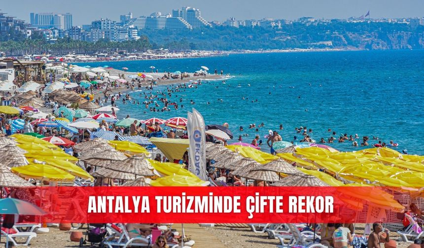 Antalya turizminde çifte rekor