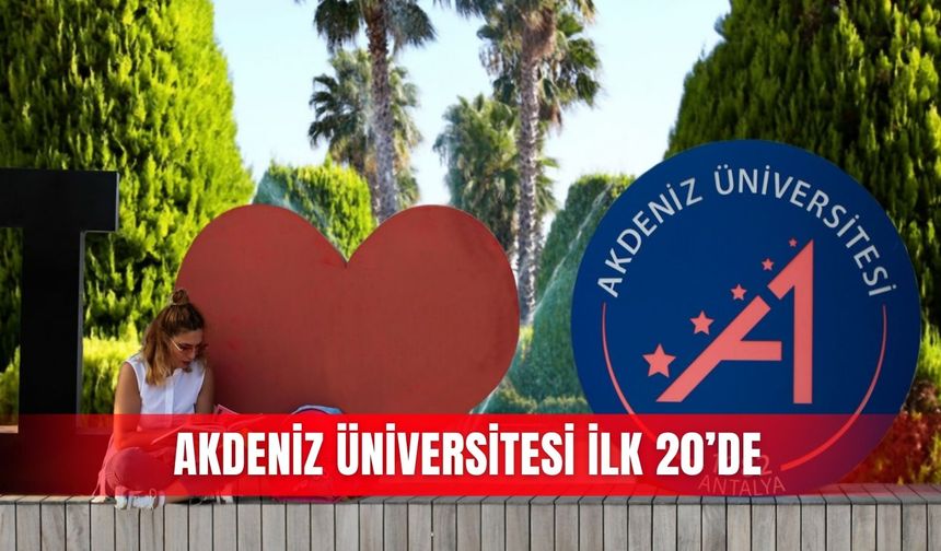 Akdeniz Üniversitesi ilk 20’de