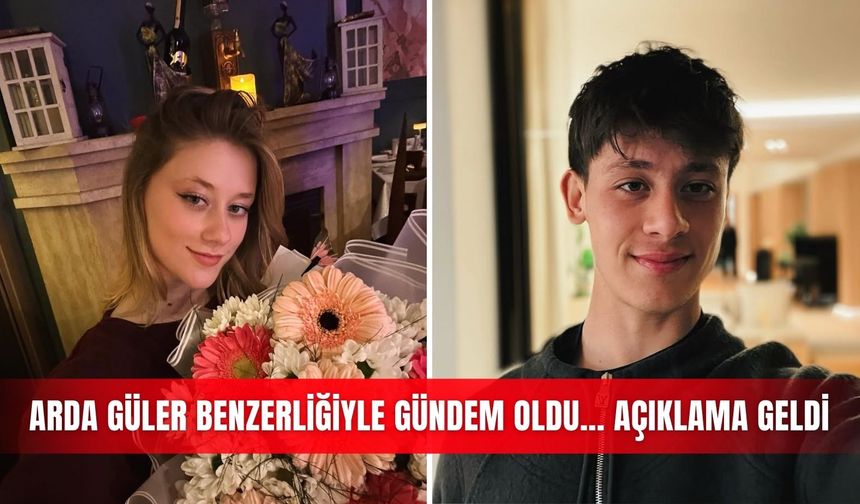 Arda Güler benzerliğiyle gündem oldu... Açıklama geldi