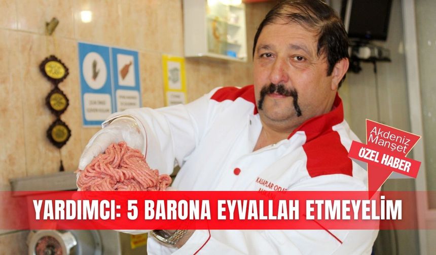 Yardımcı: 5 barona eyvallah etmeyelim