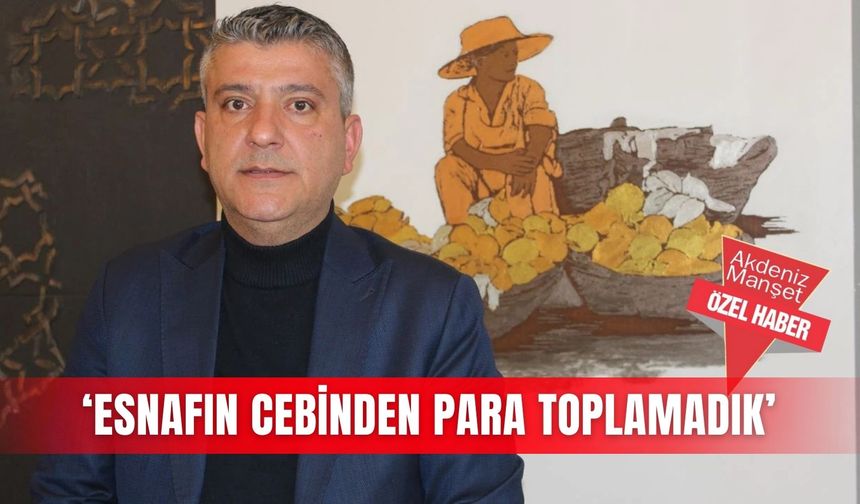 ‘Esnafın cebinden para toplamadık’