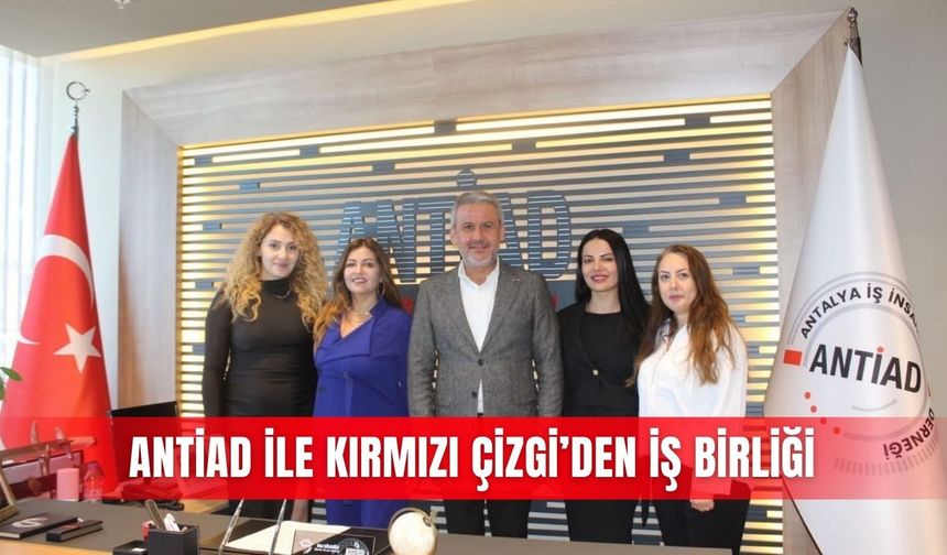 ANTİAD ile Kırmızı Çizgi’den iş birliği
