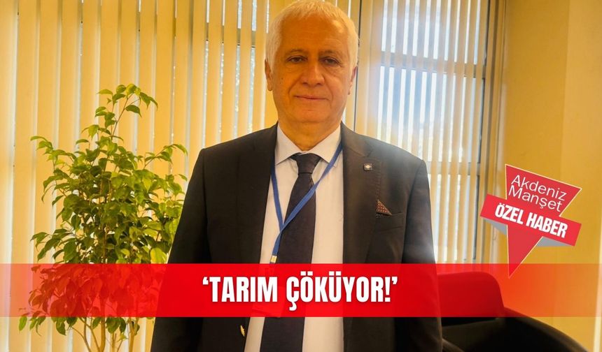 ‘Tarım çöküyor!’