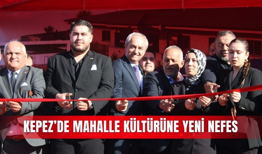 Kepez’de mahalle kültürüne yeni nefes