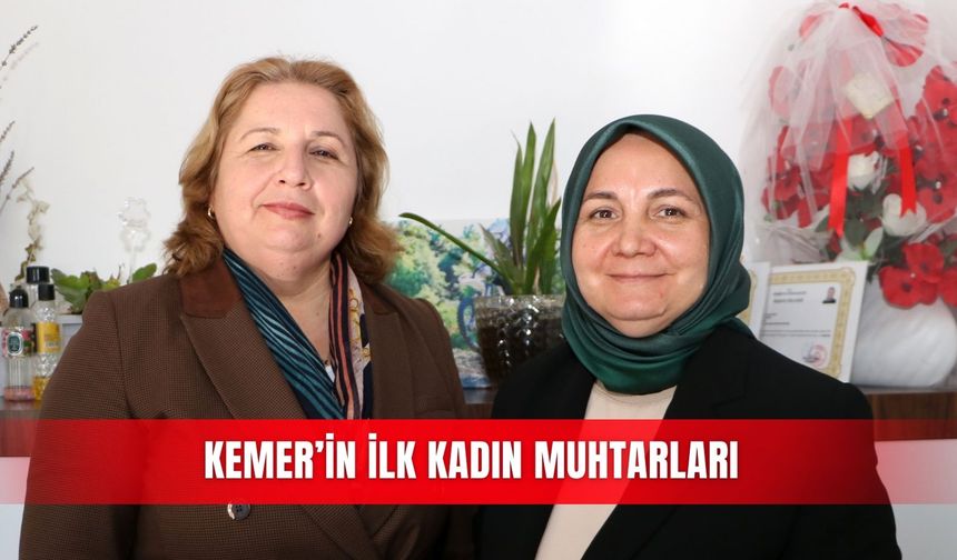 Kemer’in ilk kadın muhtarları