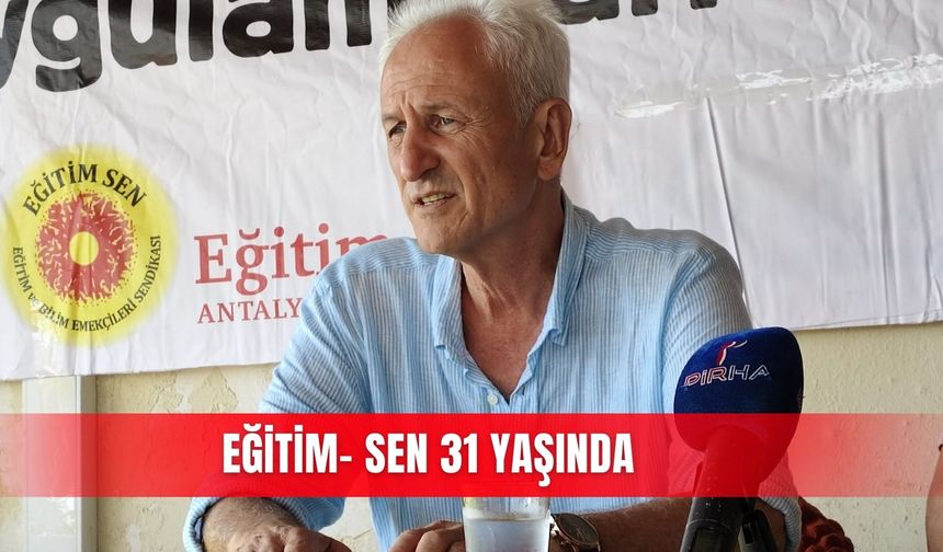 Eğitim- Sen 31 yaşında