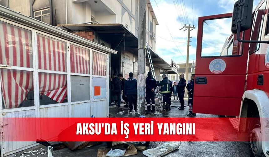 Aksu'da iş yeri yangını