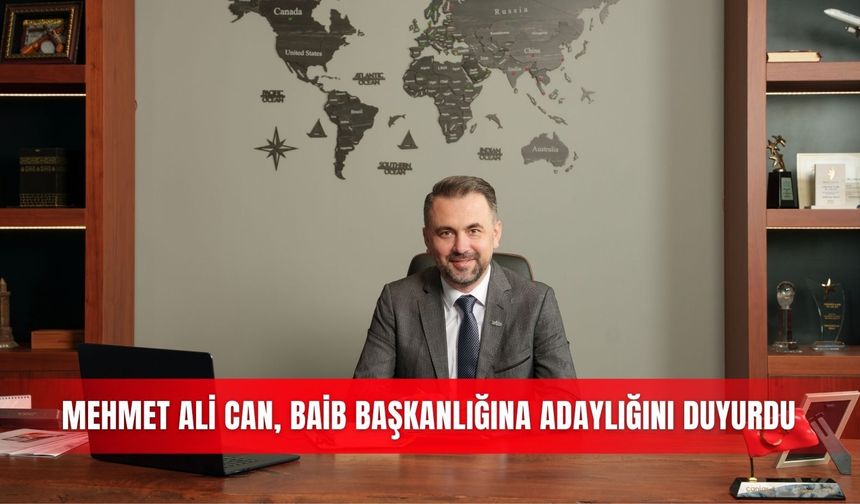 Mehmet Ali Can, BAİB başkanlığına adaylığını duyurdu