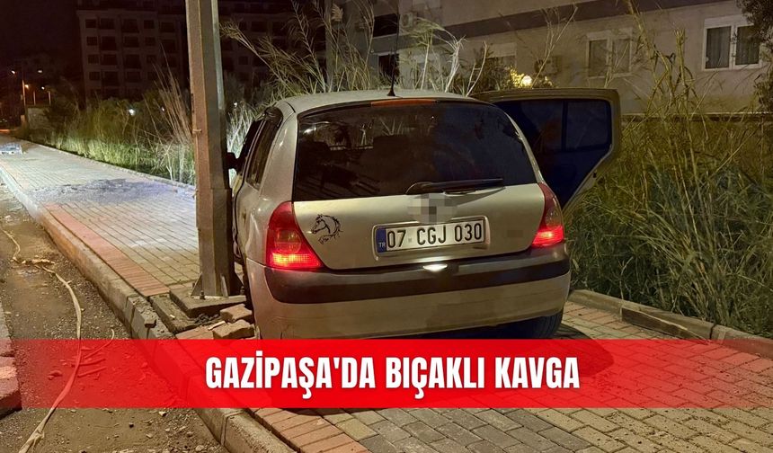 Gazipaşa'da bıçaklı kavga