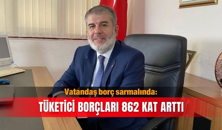 Vatandaş borç sarmalında: Tüketici borçları 862 kat arttı