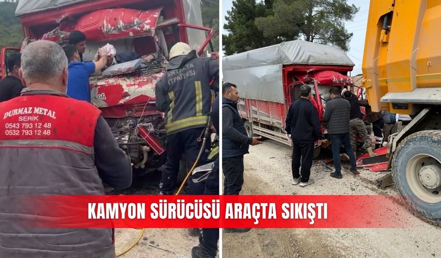Kamyon sürücüsü araçta sıkıştı