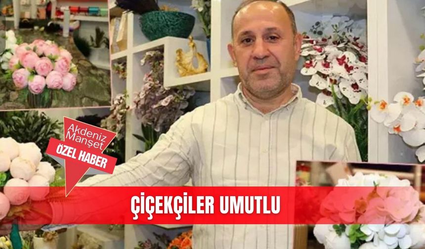 Çiçekçiler umutlu