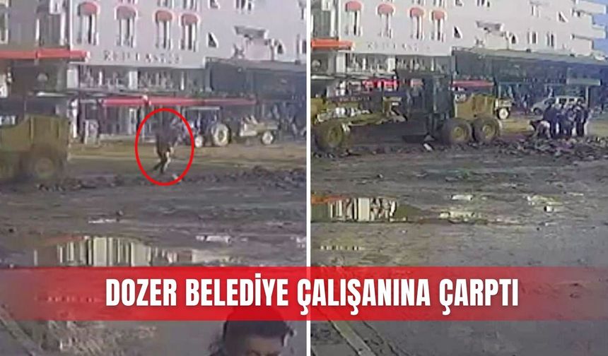 Dozer belediye çalışanına çarptı