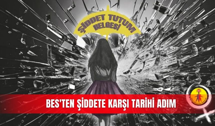 BES'ten şiddete karşı tarihi adım