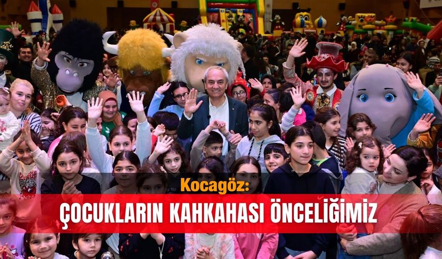 Kocagöz: Çocukların kahkahası önceliğimiz