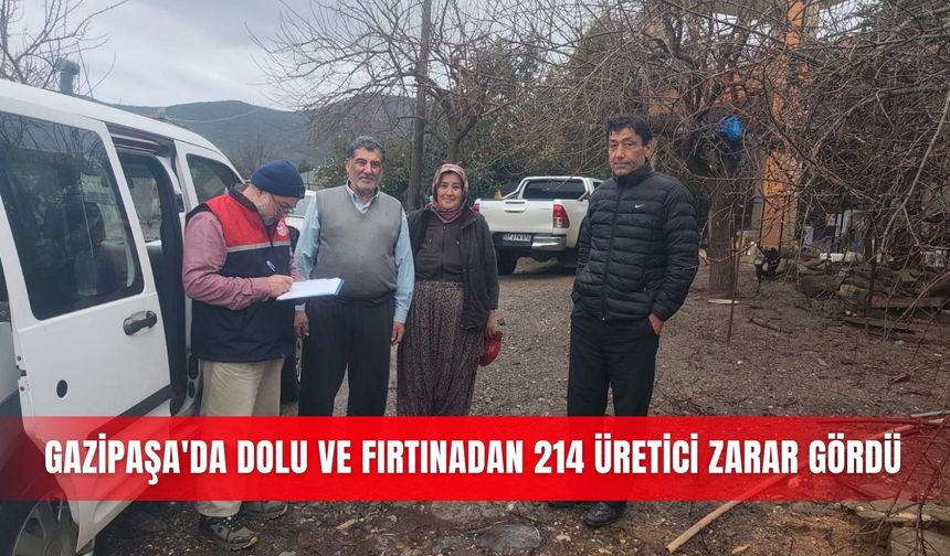 Gazipaşa'da dolu ve fırtınadan 214 üretici zarar gördü