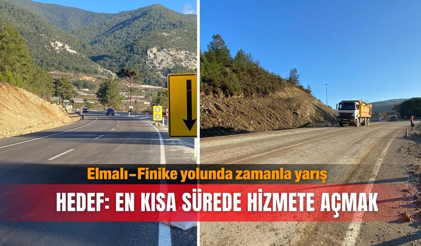 Elmalı-Finike yolunda zamanla yarış... Hedef: En kısa sürede hizmete açmak