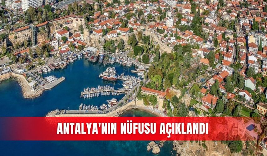 Antalya'nın nüfusu açıklandı