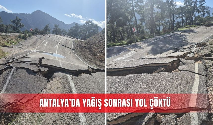 Antalya’da yağış sonrası yol çöktü
