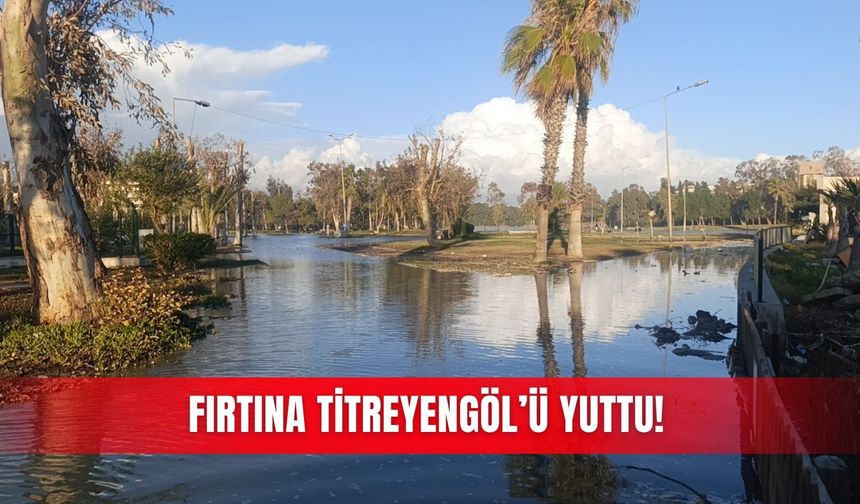Fırtına Titreyengöl’ü yuttu!