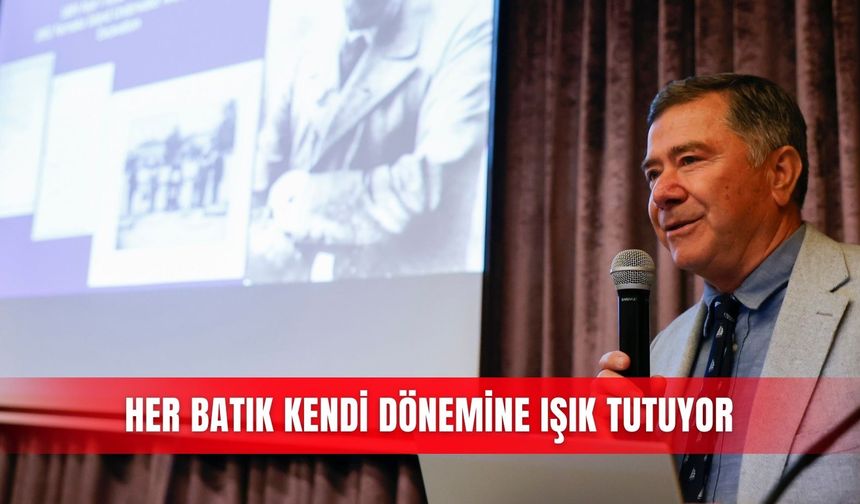 Her batık kendi dönemine ışık tutuyor