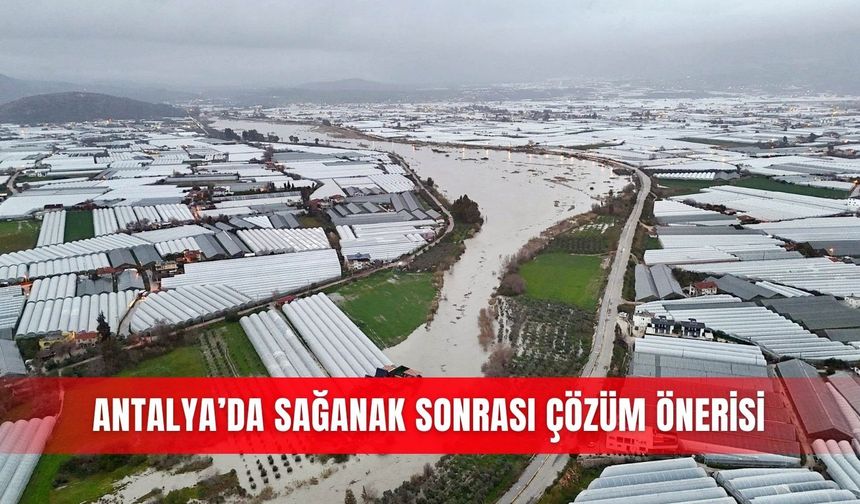 Antalya’da sağanak sonrası çözüm önerisi