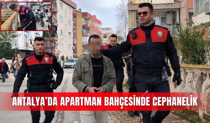 Antalya’da apartman bahçesinde cephanelik