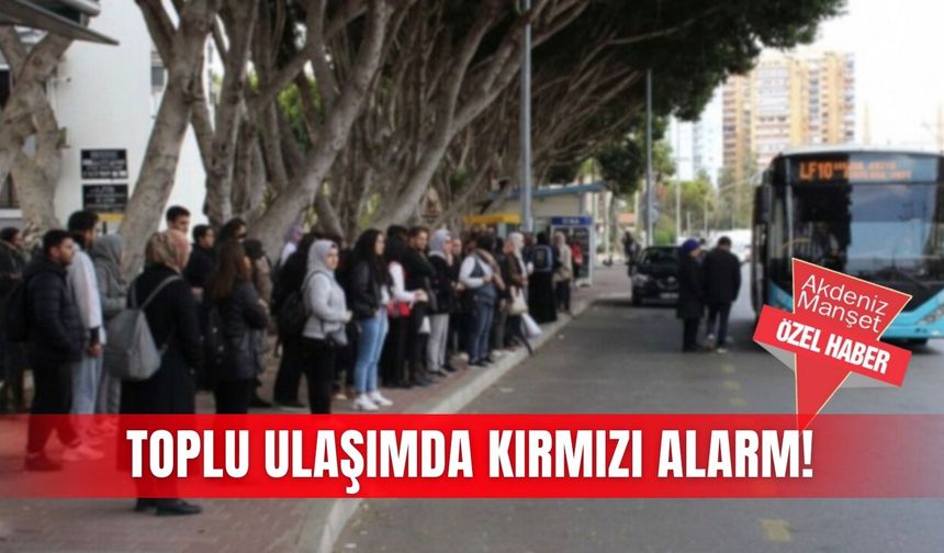 Toplu ulaşımda kırmızı alarm!