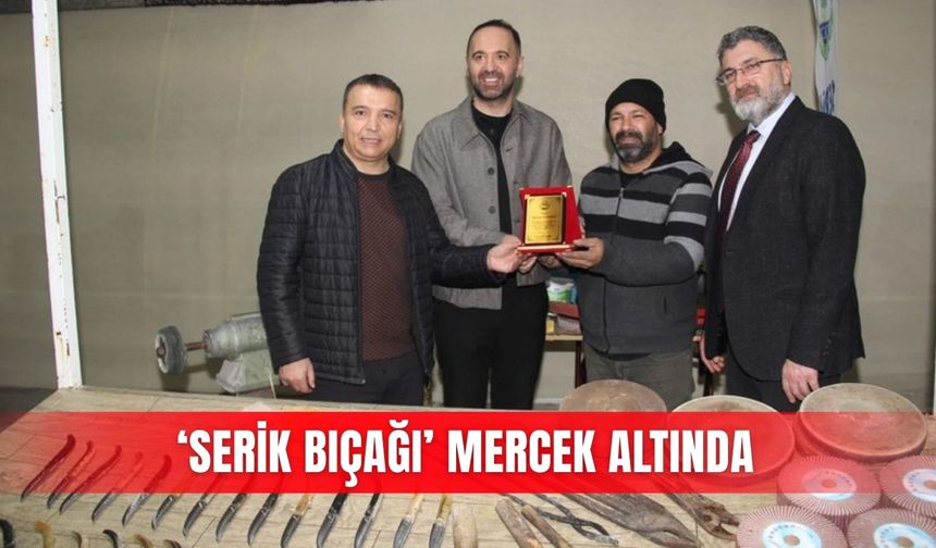 ‘Serik Bıçağı’ mercek altında