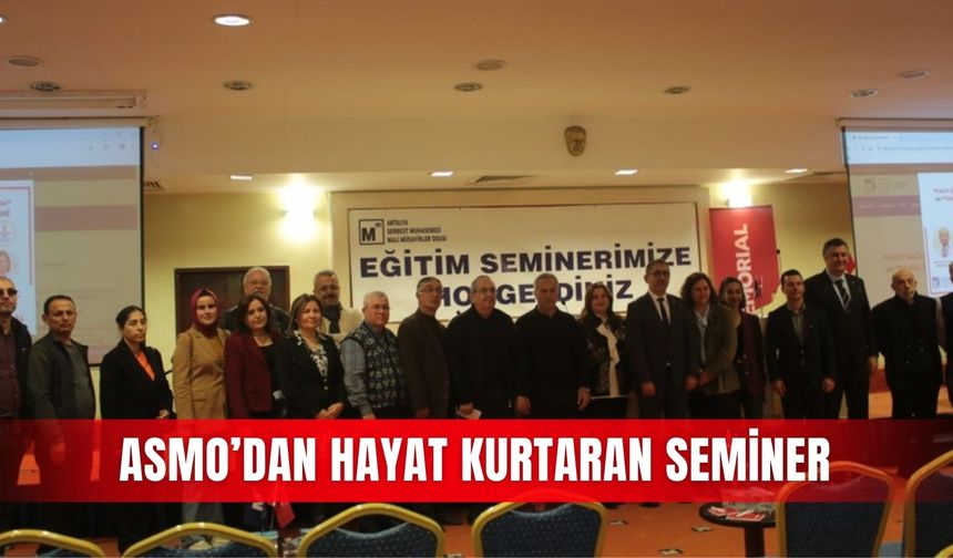 ASMO’dan hayat kurtaran seminer