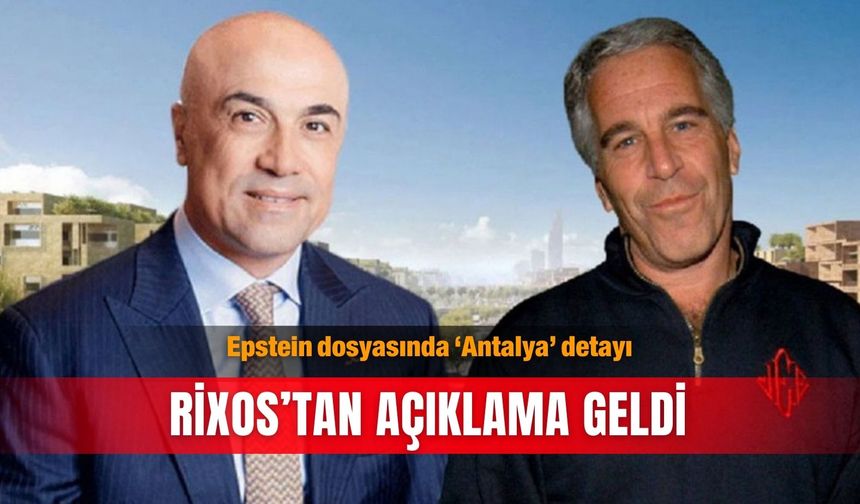 Epstein dosyasında ‘Antalya’ detayı: Rixos’tan açıklama geldi