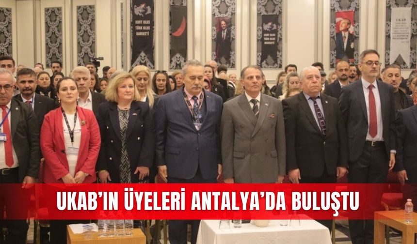 UKAB’ın üyeleri Antalya’da buluştu