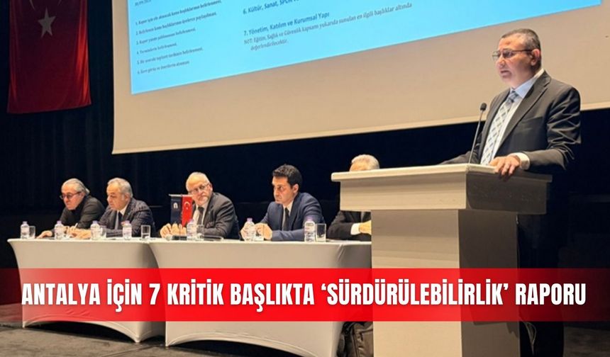 Antalya için 7 kritik başlıkta 'sürdürülebilirlik' raporu