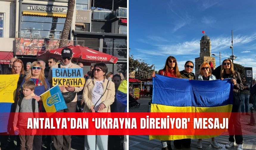 Antalya’dan ‘Ukrayna direniyor' mesajı