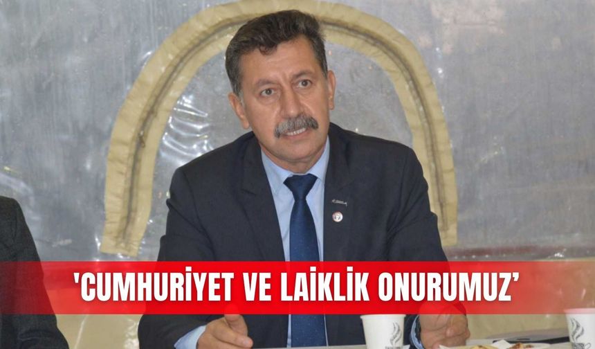 'Cumhuriyet ve laiklik onurumuz’