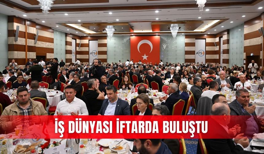 İş dünyası iftarda buluştu