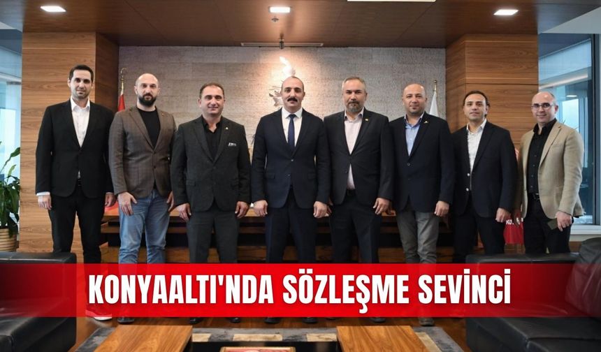 Konyaaltı'nda sözleşme sevinci