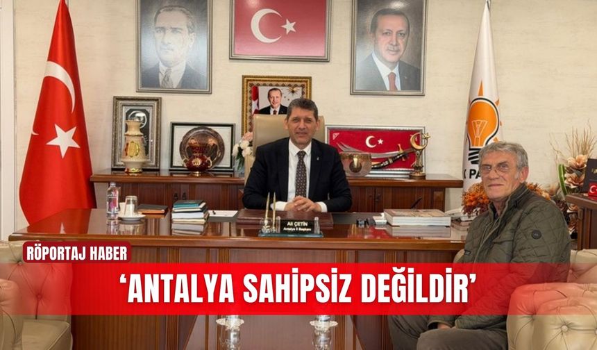 ‘ANTALYA SAHİPSİZ DEĞİLDİR’