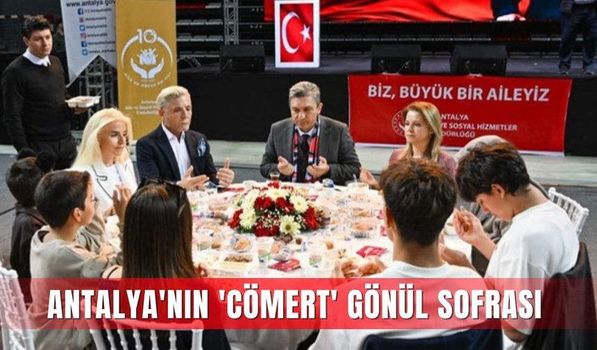 Antalya'nın 'Cömert' gönül sofrası