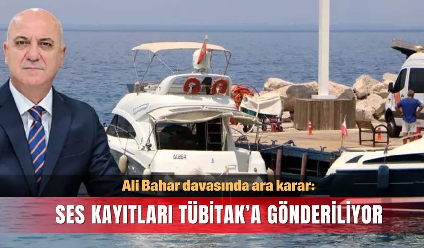 Ali Bahar davasında ara karar: Ses kayıtları TÜBİTAK’a gönderiliyor