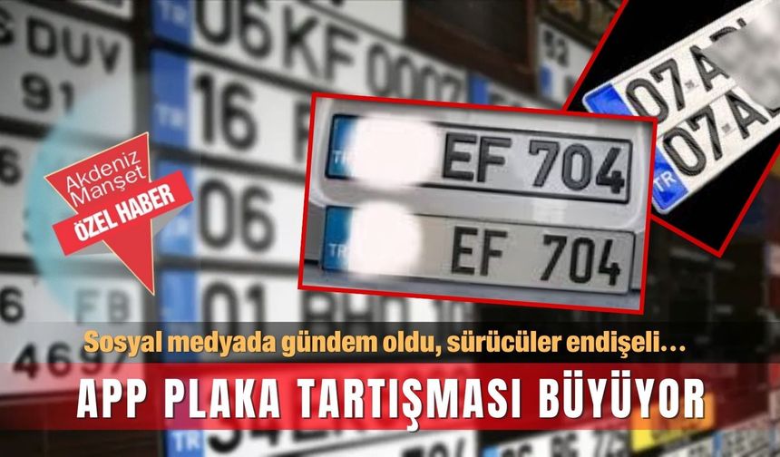 APP plaka tartışması büyüyor; Sosyal medyada gündem oldu