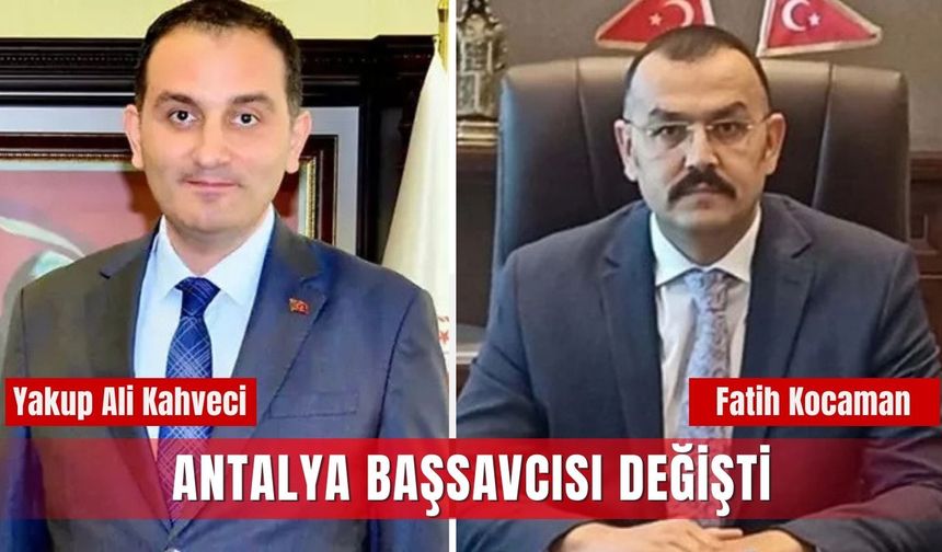 Antalya Başsavcısı değişti