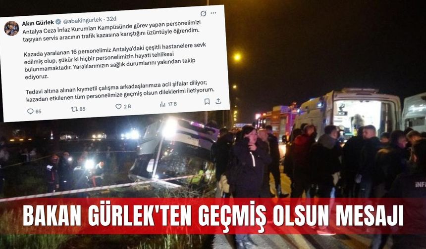 Bakan Gürlek'ten geçmiş olsun mesajı