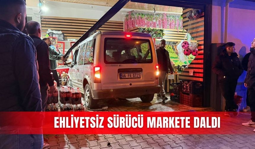 Ehliyetsiz sürücü markete daldı