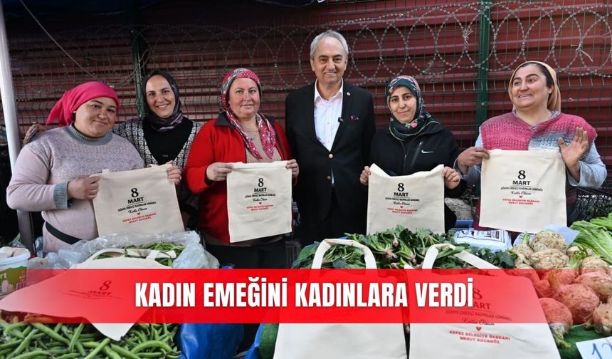 Kadın emeğini kadınlara verdi