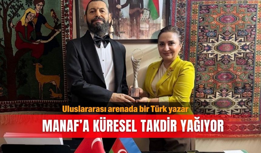 Uluslararası arenada bir Türk yazar: Manaf’a küresel takdir yağıyor