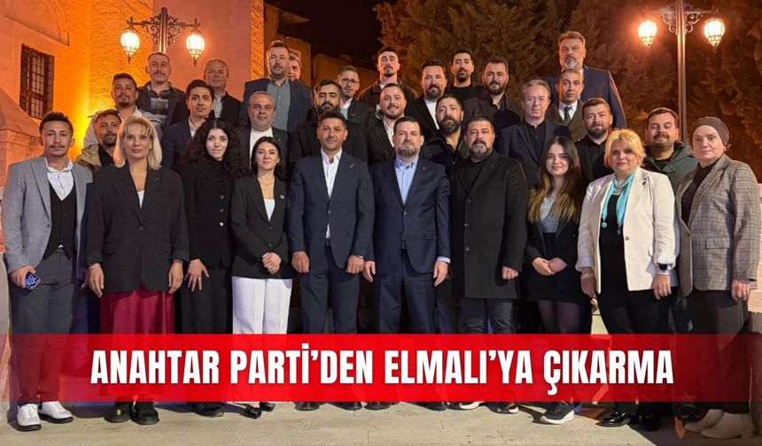 Anahtar Parti’den Elmalı’ya çıkarma