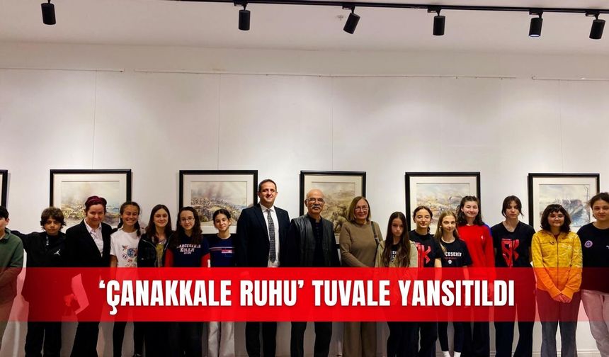 ‘Çanakkale Ruhu’ tuvale yansıtıldı