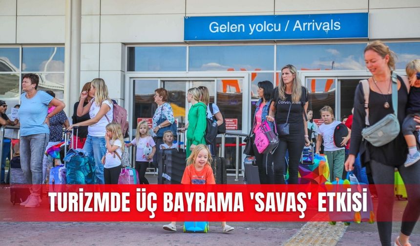 Turizmde üç bayrama 'savaş' etkisi
