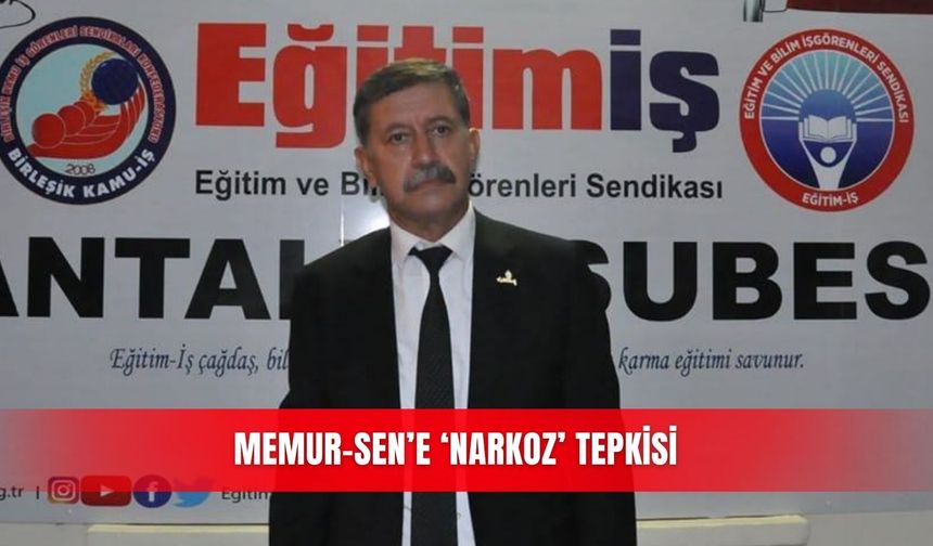 Memur-Sen’e ‘narkoz’ tepkisi